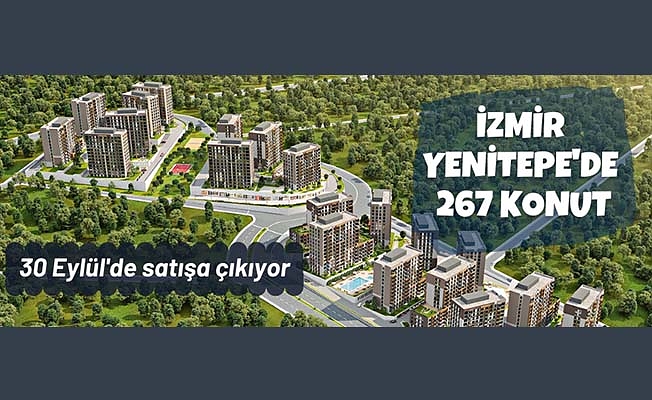 İzmir Yenitepe'de 267 konut satışa sunuldu
