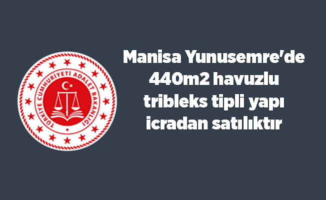 Manisa Yunusemre'de 440m2 havuzlu tribleks tipli yapı icradan satılıktır