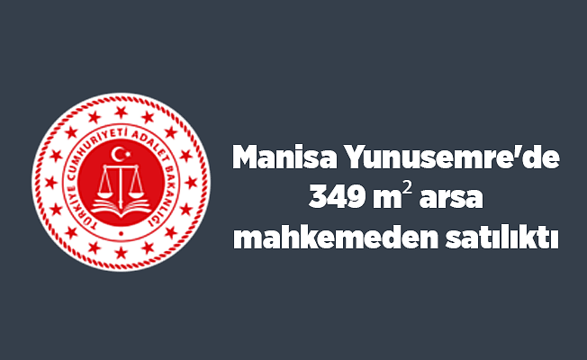Manisa Yunusemre'de 349 m² arsa mahkemeden satılıktı