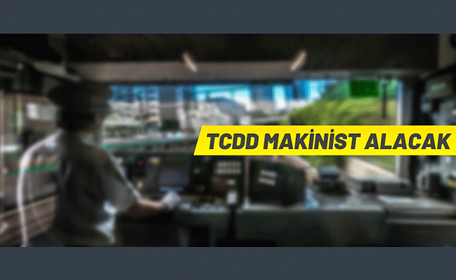 TCDD 82 Makinist alacak