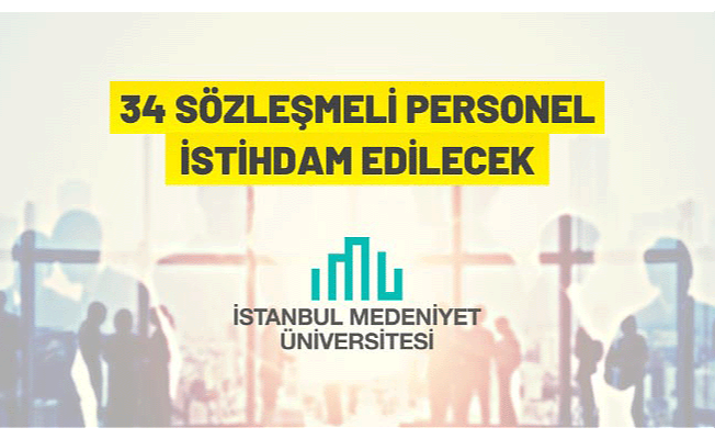 İstanbul Medeniyet Üniversitesi Sözleşmeli Personel alacak