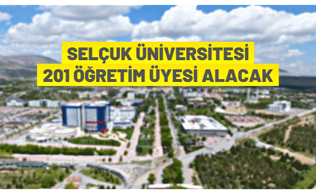 Selçuk Üniversitesi 201 akademik personel alacak