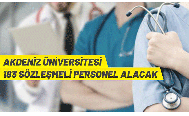 Akdeniz Üniversitesi Sözleşmeli Personel alacak