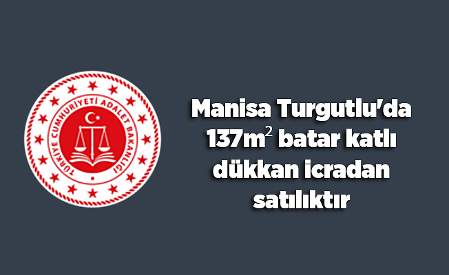Manisa Turgutlu'da 137m² batar katlı dükkan icradan satılıktır