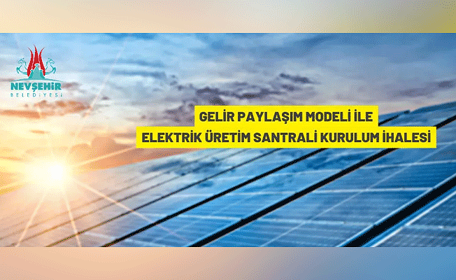 Güneş enerjisinden elektrik üretim santrali kurulum ve işletme ihalesi