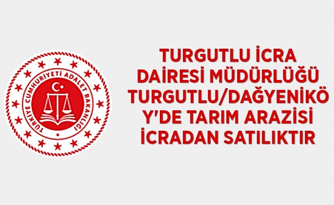 Turgutlu/Dağyeniköy'de tarım arazisi icradan satılıktır