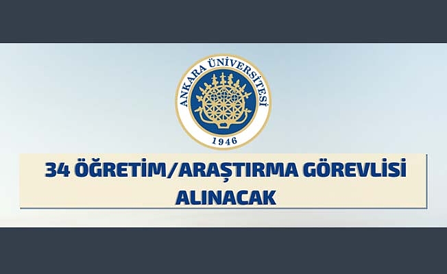 Ankara Üniversitesi'nden Araştırma-Öğretim Görevlisi alım ilanı