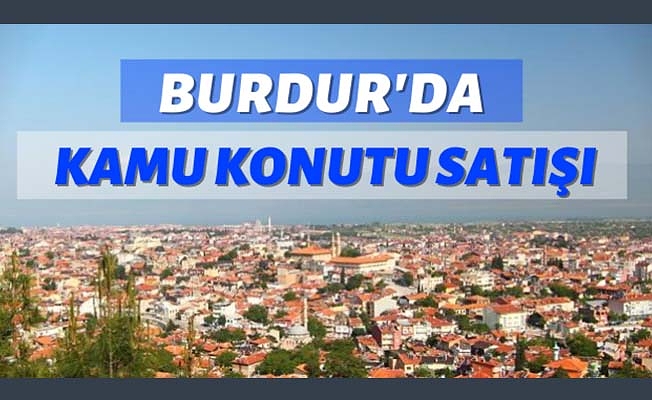 Burdur'da kamu konutu satışı