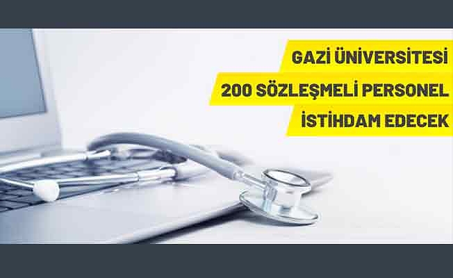 Gazi Üniversitesi 200 Sözleşmeli Personel alacak