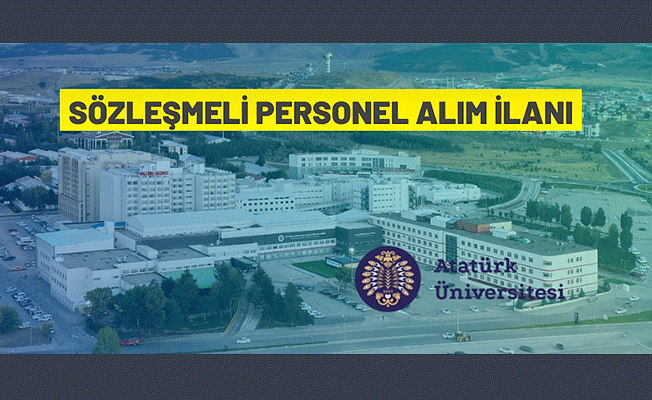 Atatürk Üniversitesi Sözleşmeli personel alım ilanı