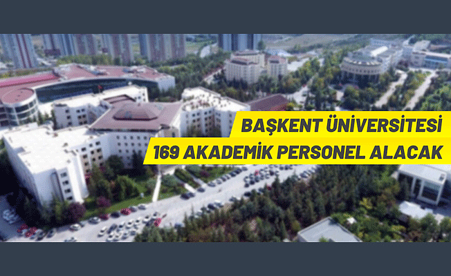 Başkent Üniversitesi'nden akademik personel alım ilanı