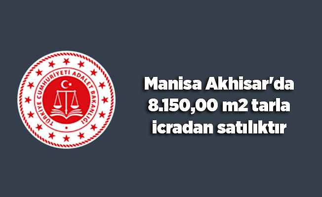 Manisa Akhisar'da 8.150,00 m2 tarla icradan satılıktır