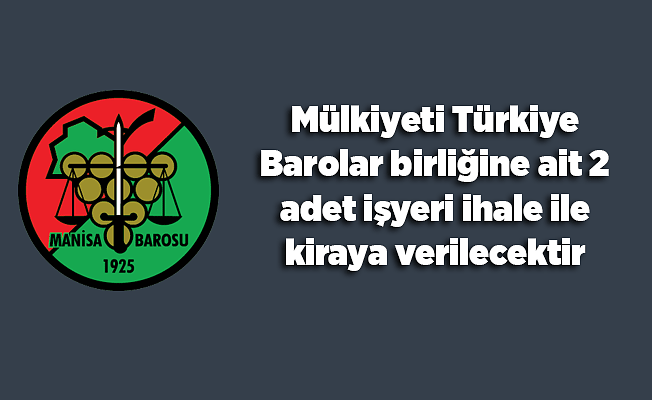 Mülkiyeti Türkiye Barolar birliğine ait 2 adet işyeri ihale ile kiraya verilecektir