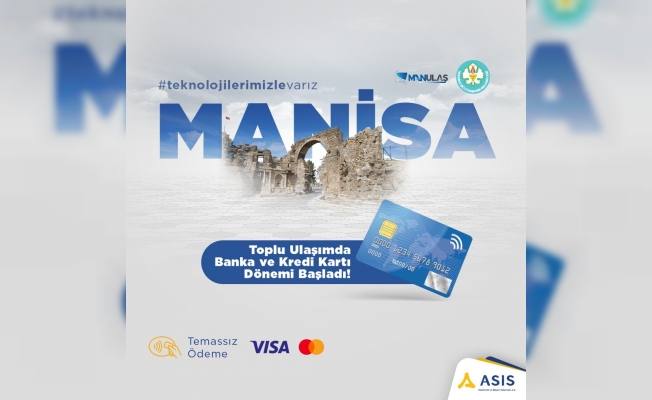 Manisa’daki toplu ulaşımda banka ve kredi kartı dönemi başlıyor